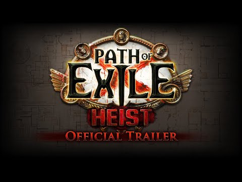 Path of Exile: Heist Official Trailer &amp; Developer Commentary
