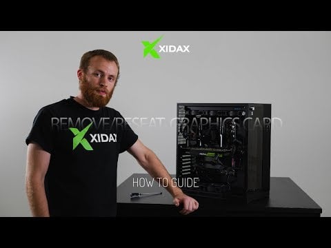 Xidax - How to Reseat or Remove/Install your graphics card!