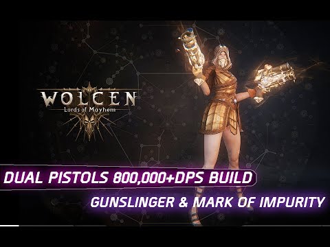 Wolcen: Lords of Mayhem - DUAL PISTOLS GUNSLINGER &amp; MARK OF IMPURITY 800,000+ DPS