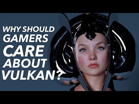 What Is Vulkan &amp; Why Should Gamers CARE?