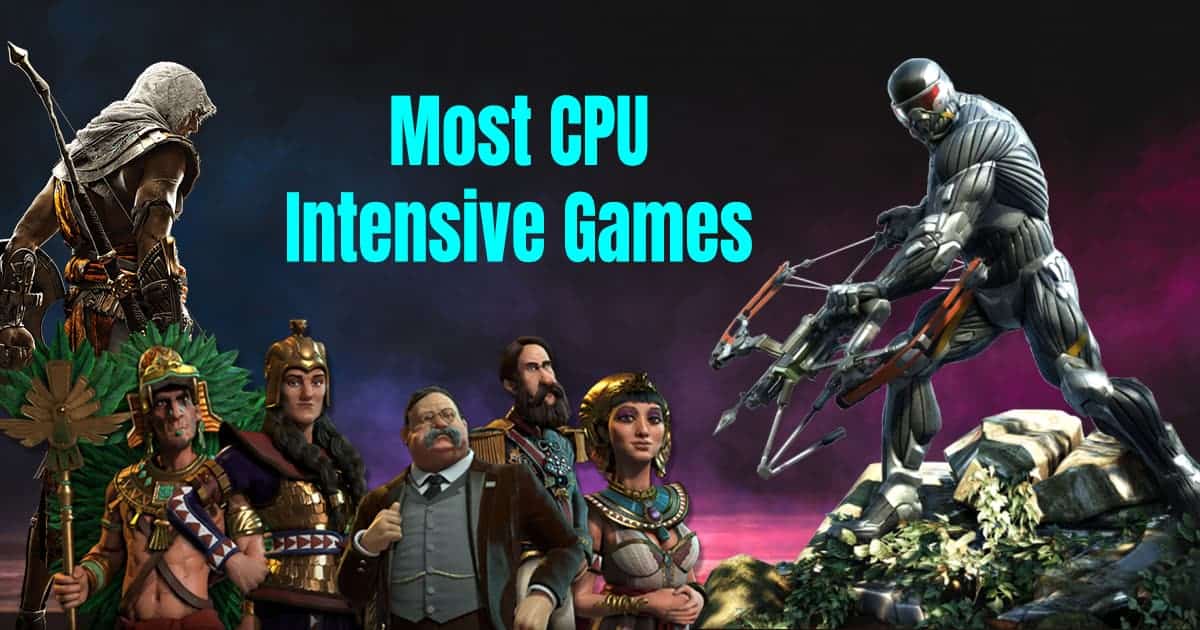 Forøge Men entanglement Most CPU Intensive Games To Test Your PC And Escape Bottleneck