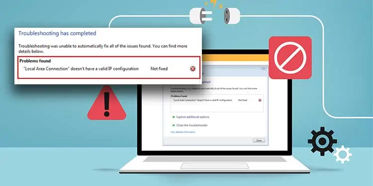[Solved] Local Area Connection Doesn’t Have A Valid IP Configuration