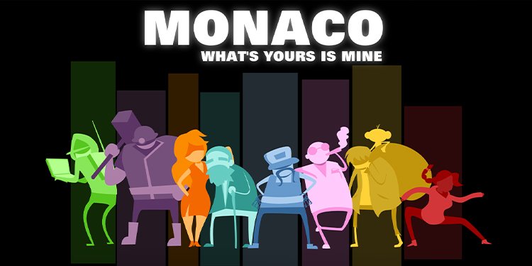Monaco: What’s Yours Is Mine monaco