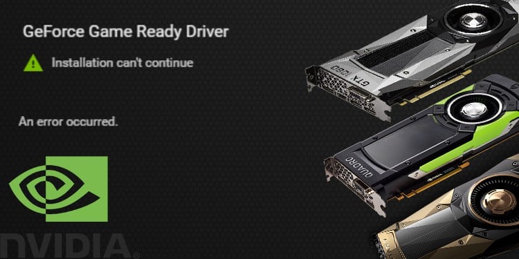 geforce game ready driver installation can't continue