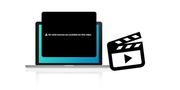 How to Fix “No Valid Sources Are Available For This Video.”
