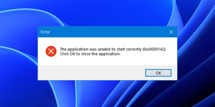 The application was unable to start correctly 0xc0000142. Click OK