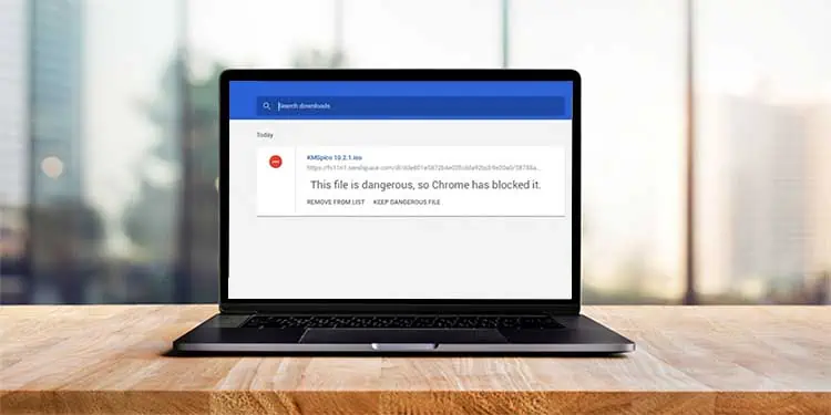 How to Fix “This File Is Dangerous, so Chrome Has Blocked It” Error