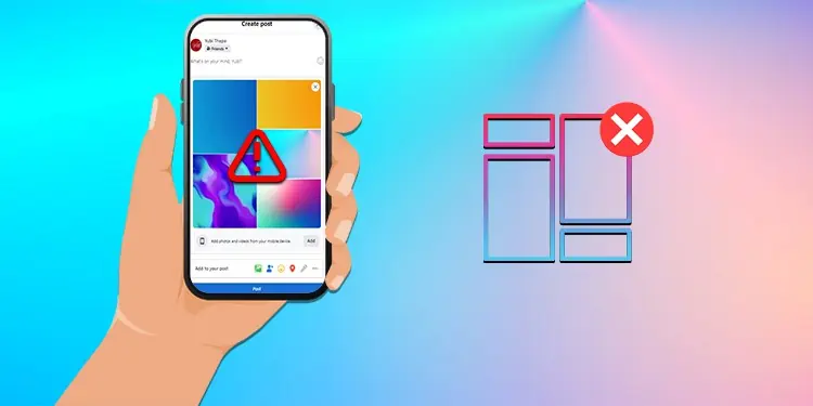 Facebook Photo Layout Not Working? Here’s How to Fix It