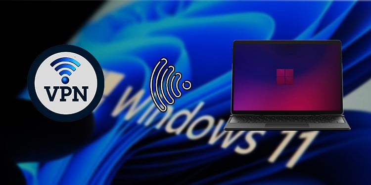 how to setup vpn on windows 11