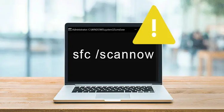 How to Fix SFC Scannow Not Working in Windows 11