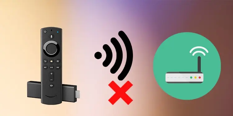 Firestick Won’t Connect to Internet? Here are 11 Ways to Fix It