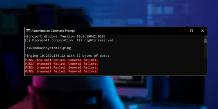 How to Fix “Ping Transmit Failed general failure” on Windows?