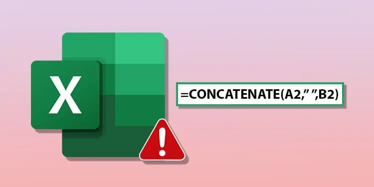 Why is My Excel CONCATENATE Not Working? Here’s How to Fix It