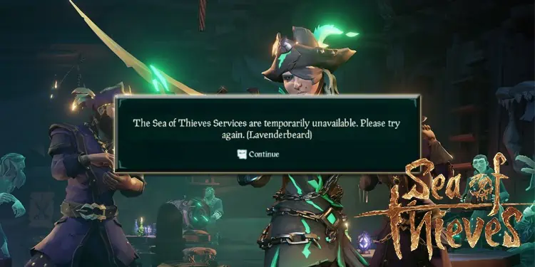 Fix: “Sea of Thieves Services Are Temporarily Unavailable” Error