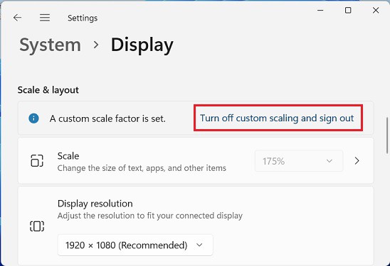 turn off custom scaling and sign out
