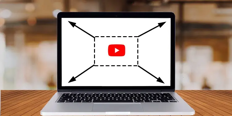Top 10 Fixes For ‘YouTube Full Screen Not Working’