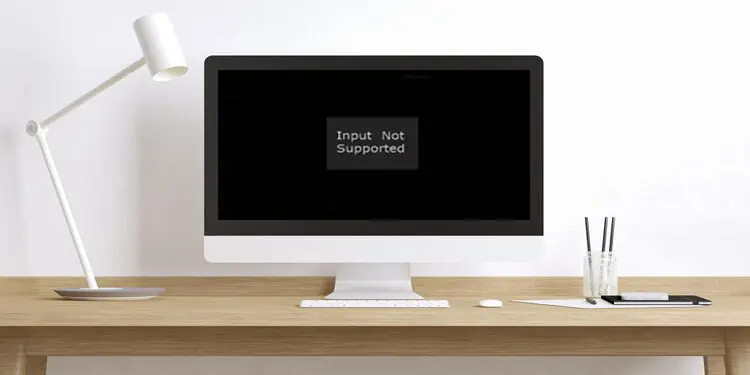 5 Ways to Fix Input not Supported on Monitor