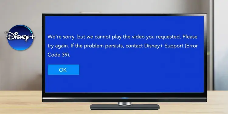 9 Ways to Fix Disney Plus Error Code 39?