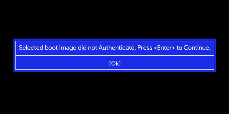 selected boot image did not authenticate