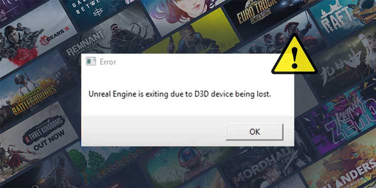 unreal-engine-is-exiting-due-to-d3d-device-being-lost