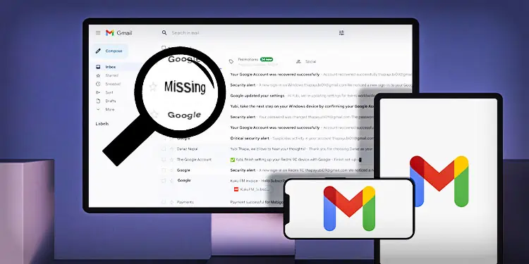 Gmail Messages Are Missing? Try these 9 Ways to Fix It