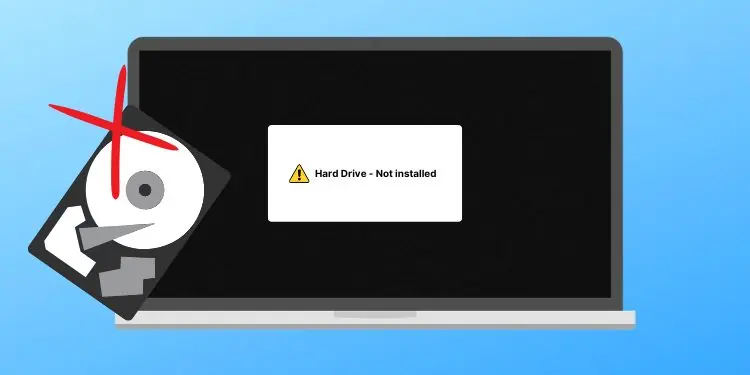 How to Fix “Hard Drive not Installed” Error on Laptop