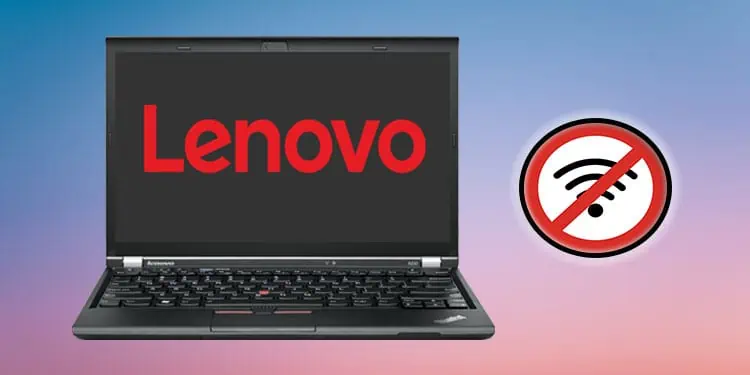 Lenovo Won’t Connect To Wifi? Try These Fixes