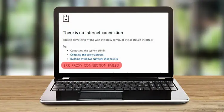 How to Fix Err Proxy Connection Failed Error