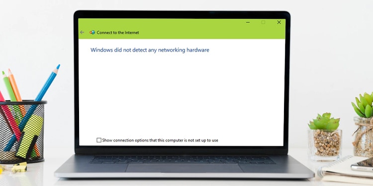 windows-did-not-detect-any-networking-hardware