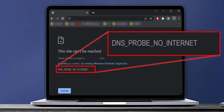 How to fix “DNS PROBE FINISHED NO INTERNET” error
