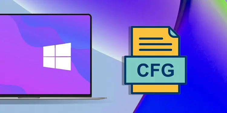 How to Open CFG File in Windows and macOS