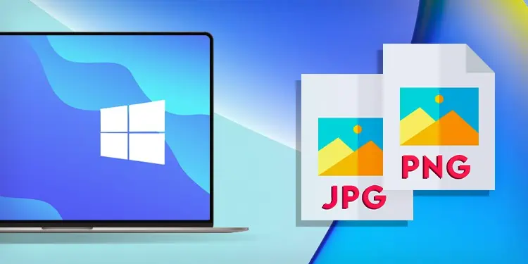 Can’t Open JPG or PNG File on Windows? Here’s How to Fix It