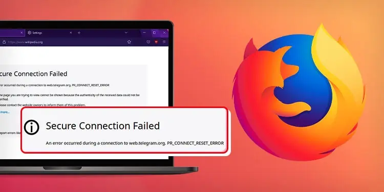7 Ways to Fix PR_CONNECT_RESET_ERROR on Mozilla Firefox