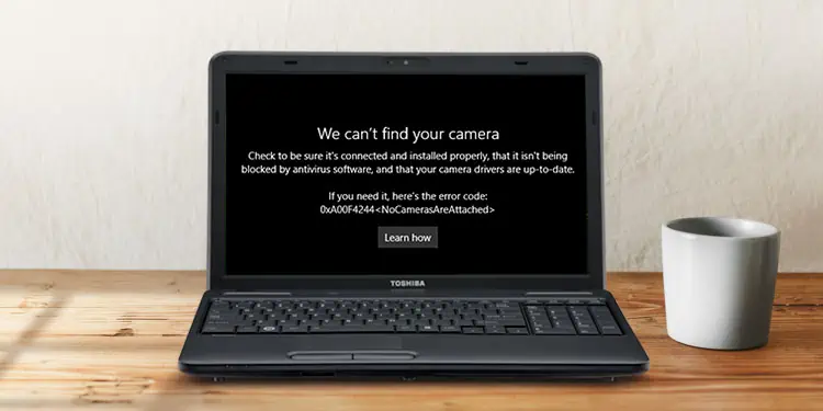 Toshiba Camera Not Working? 8 Ways to Fix It