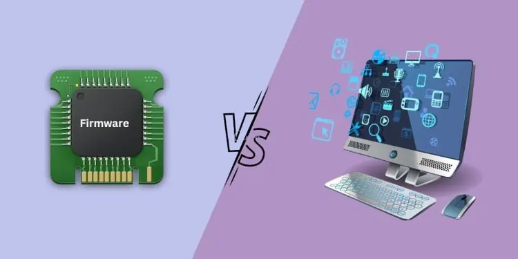 Firmware Vs Software – What’s the Difference?