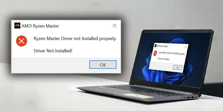 Fix: Ryzen Master Driver Not Installed Properly