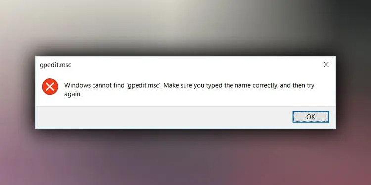 How to Fix gpedit.msc Not Found Error in Windows