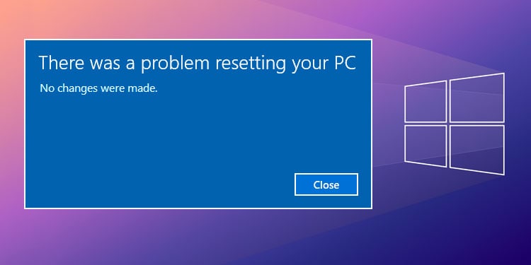 Fix: There Was A Problem Resetting Your PC