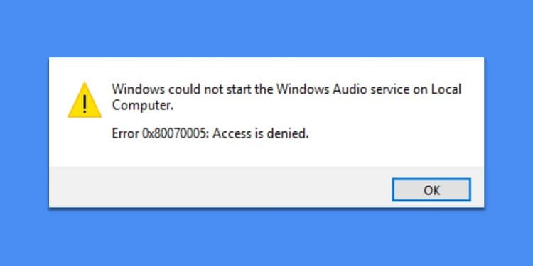 audio-service-error-0x80070005-access-is-denied