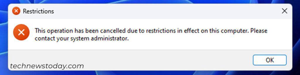 Windows 11 Settings Won't Open? Try These Fixes? 5 This-operation-has-been-cancelled-due-to-restrictions-in-effect-on-this-computer.-Please-contact-your-system-administrator