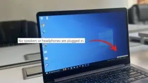 5 Ways to Fix “No Speakers or Headphones are Plugged In” Error